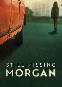 Watch Still Missing Morgan