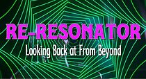 Watch Re-Resonator: Looking Back at from Beyond