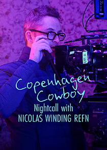 Watch Copenhagen Cowboy: Nightcall with Nicolas Winding Refn (Short 2023)