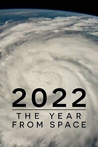 Watch 2022: The Year from Space (TV Special 2023)