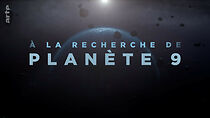 Watch À la recherche de planète 9