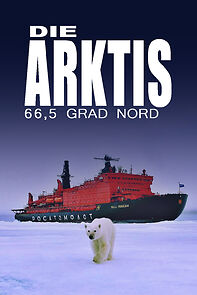 Watch Die Arktis - 66,5 Grad Nord
