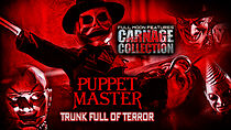 Watch Carnage Collection - Puppet Master: Trunk Full of Terror