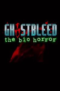 Watch Ghostbleed: The Bio Horror (Short 2022)