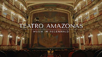 Watch Teatro Amazonas: Musik im Regenwald