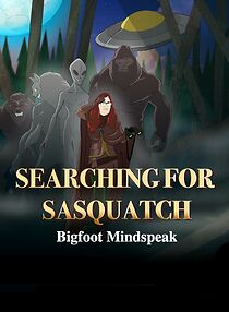 Watch Searching for Sasquatch: Bigfoot Mindspeak