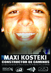 Watch Maxi Kosteki. Constructor de Caminos