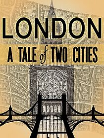 Watch London: A Tale of Two Cities