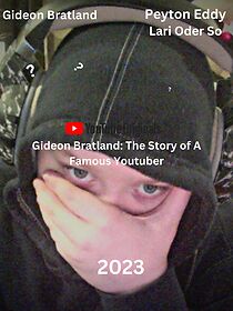 Watch Gideon Bratland: The Story of A Famous Youtuber