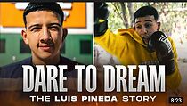 Watch Dare to Dream: The Luis Pineda Story (Short 2023)