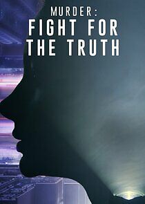 Watch Murder: Fight for the Truth
