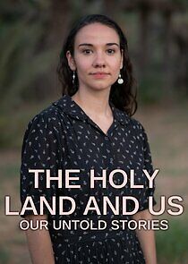 Watch The Holy Land and Us - Our Untold Stories