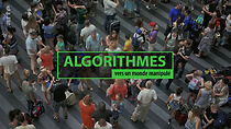 Watch Algorithmes - vers un monde manipulé
