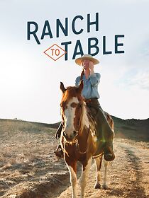 Watch Ranch to Table (TV Special 2021)