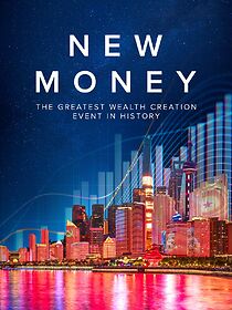 Watch New Money: The Greatest Wealth Creation Event in History