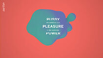 Watch Pussy, Pleasure, Power! Die weibliche Lust in der Popkultur