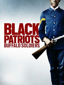 Watch Black Patriots: Buffalo Soldiers