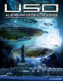 Watch USO: Aliens and UFOs in the Abyss
