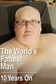 Watch The World's Fattest Man- 10 Years On