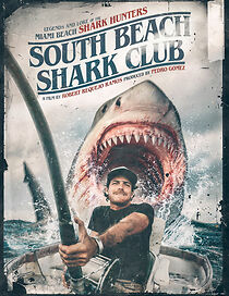 Watch South Beach Shark Club: Legends and Lore of the South Florida Shark Hunters
