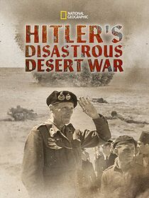 Watch Hitler's Disastrous Desert War (Short 2021)