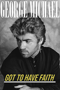 Watch George Michael: Got to Have Faith