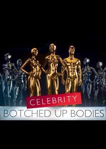 Watch Celebrity Botched Up Bodies