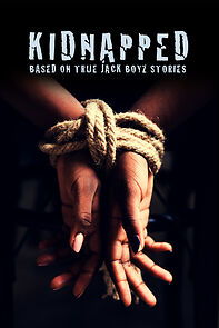 Watch Kidnapped: Based on True Jack Boyz Stories (Short 2020)