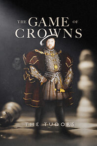 Watch The Game of Crowns: The Tudors