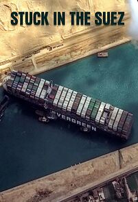 Watch Stuck in the Suez: Dredging a Supersize Cargo Ship