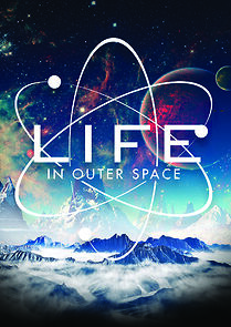 Watch Life in Outer Space