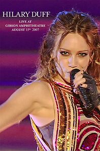 Watch Hilary Duff: Live at Gibson Amphitheatre August 15th, 2007