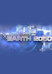 Watch Xploration Earth 2050