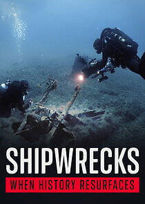Watch Shipwrecks: When History Resurfaces
