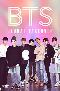 Watch BTS: Global Takeover