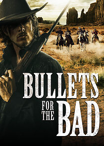 Watch Bullets for the Bad