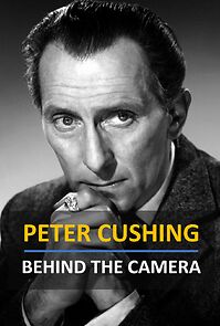 Watch Peter Cushing Behind the Camera (TV Special 2022)