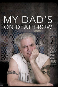Watch My Dad's on Death Row
