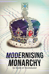 Watch Modernising Monarchy: One Hundred Years of Technology