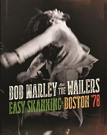 Watch Bob Marley & The Wailers: Easy Skanking in Boston '78