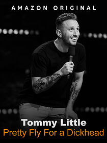 Watch Tommy Little: Pretty Fly for A Dickhead (TV Special 2023)