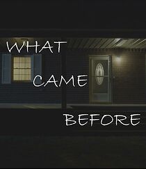 Watch What Came Before (Short 2022)