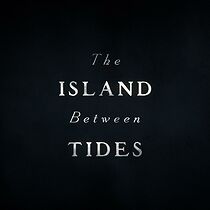 Watch The Island Between Tides