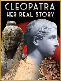 Watch Cleopatra: Her Real Story