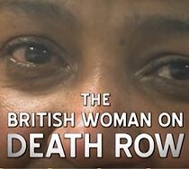 Watch The British Woman on Death Row