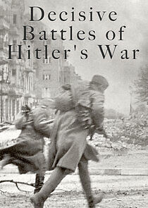 Watch Decisive Battles of Hitlers War