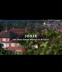 Watch Josie: The Most Hated Woman in Britain?
