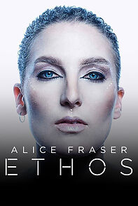 Watch Alice Fraser: Ethos (TV Special 2019)