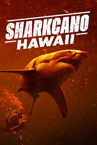 Watch Sharkcano: Hawaii