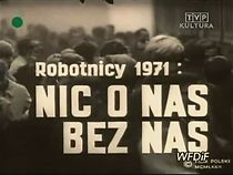 Watch Robotnicy 1971 - Nic o nas bez nas